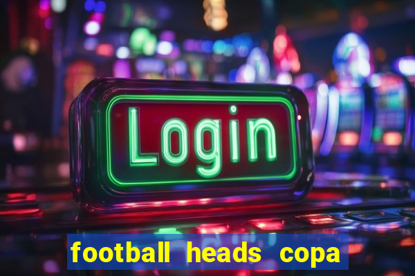 football heads copa libertadores 2015 dvadi